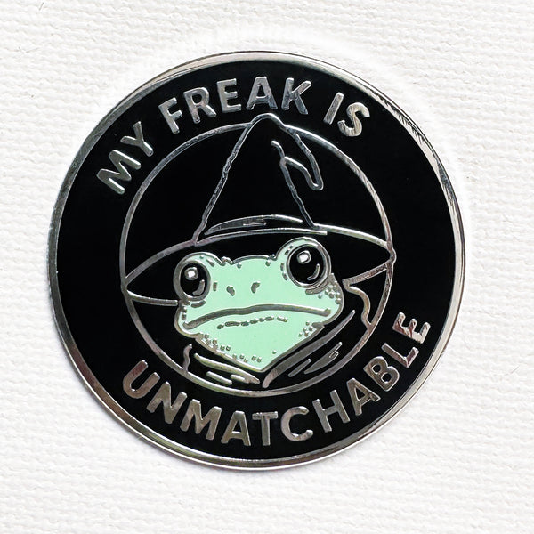 My Freak Is Unmatchable Pin