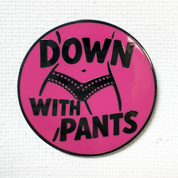 Down With Pants Pin