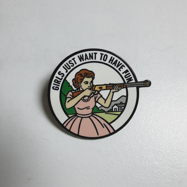 Girls Just Want To Have Fun enamel pin