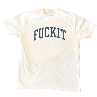 Fuckit T-Shirt