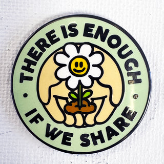 There Is Enough If We Share Pin