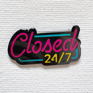 Closed 24/7 Pin