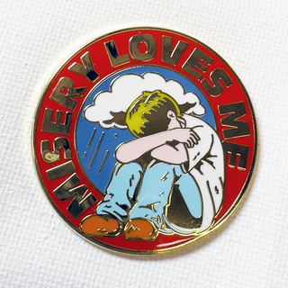Misery Loves Me Pin