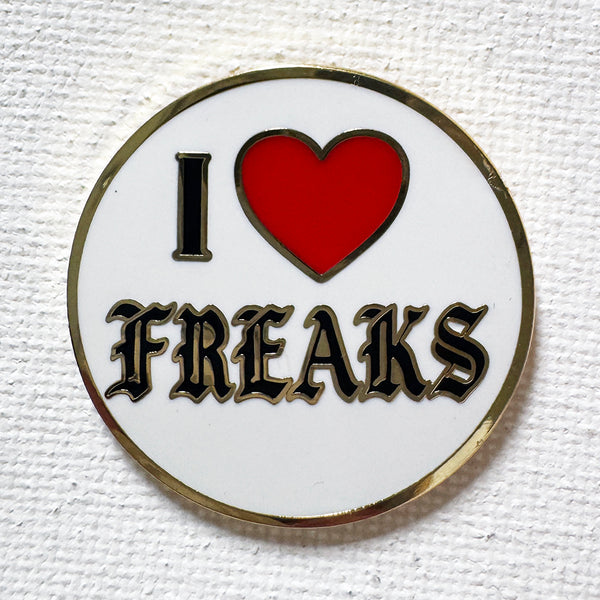 I <3 Freaks Pin