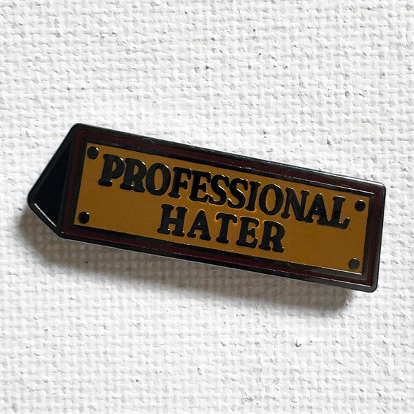 Professional Hater Pin