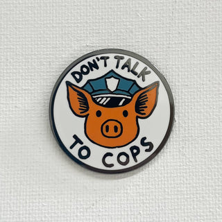 Don't Talk To Cops Pin