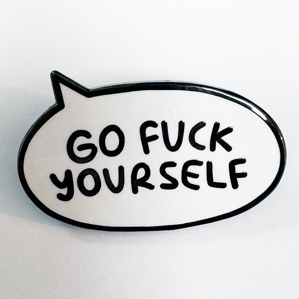 Go F*ck Yourself Pin