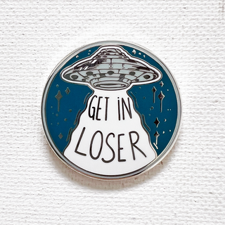 Get In Loser Pin