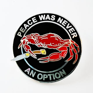 Peace Was Never An Option Pin