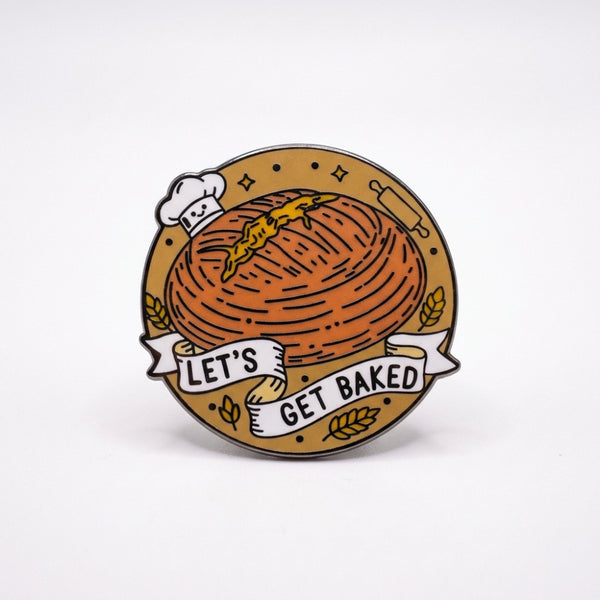 Let's Get Baked Sourdough Loaf Pin