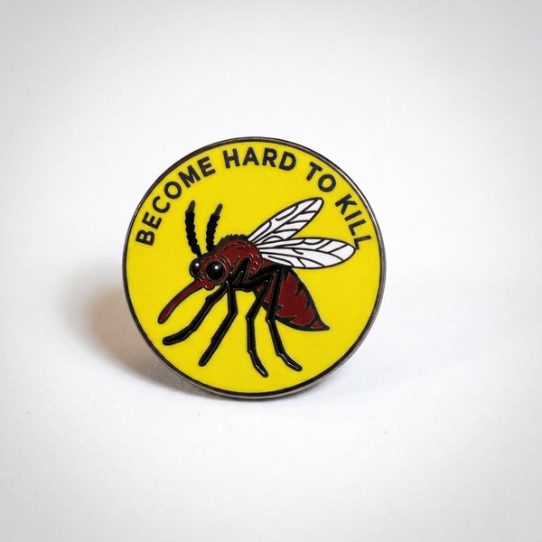Hard To Kill Mosquito Pin