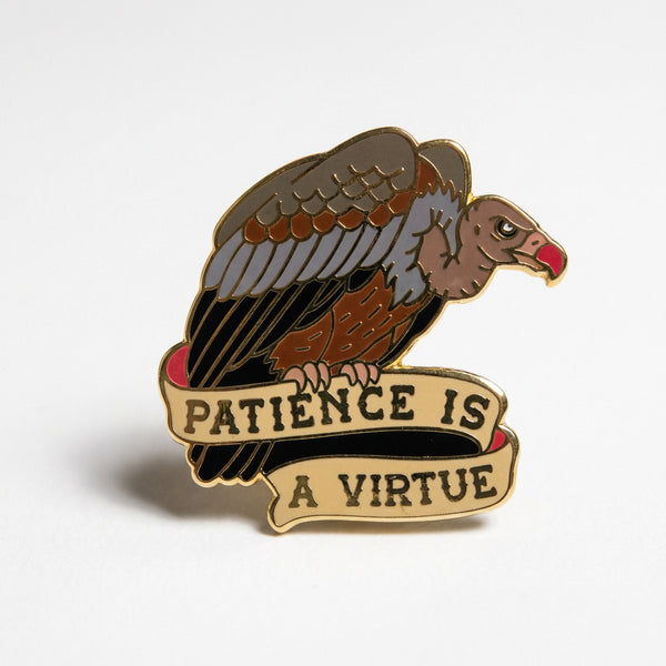 Patience Is A Virtue Pin