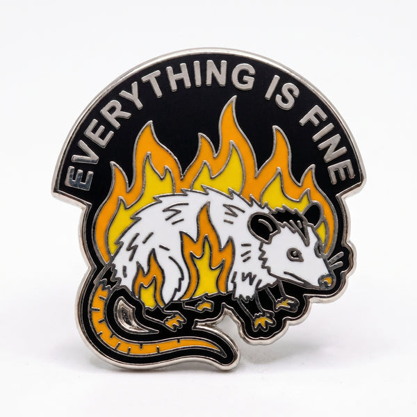 Everything Is Fine (Possum) Pin