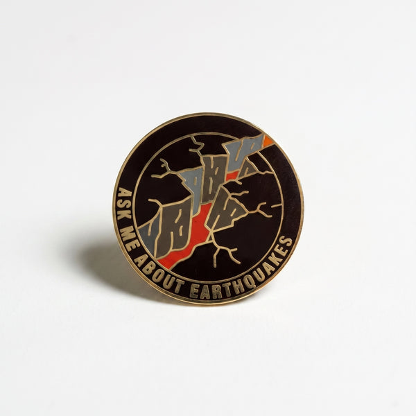Ask Me About Earthquakes Pin