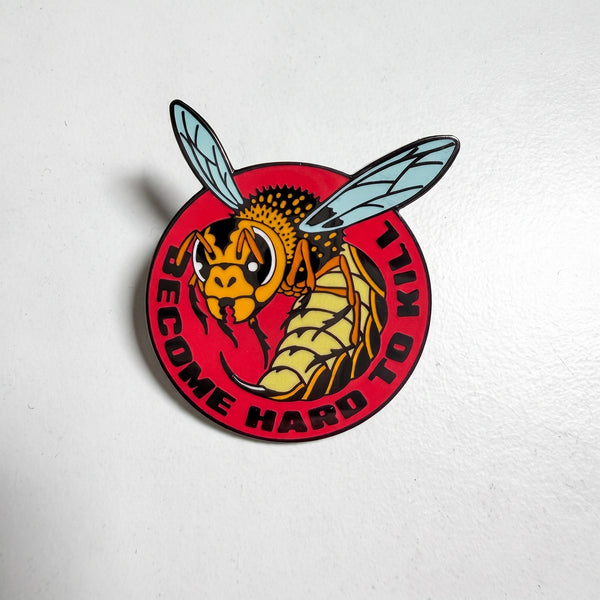 Become Hard To Kill enamel pin