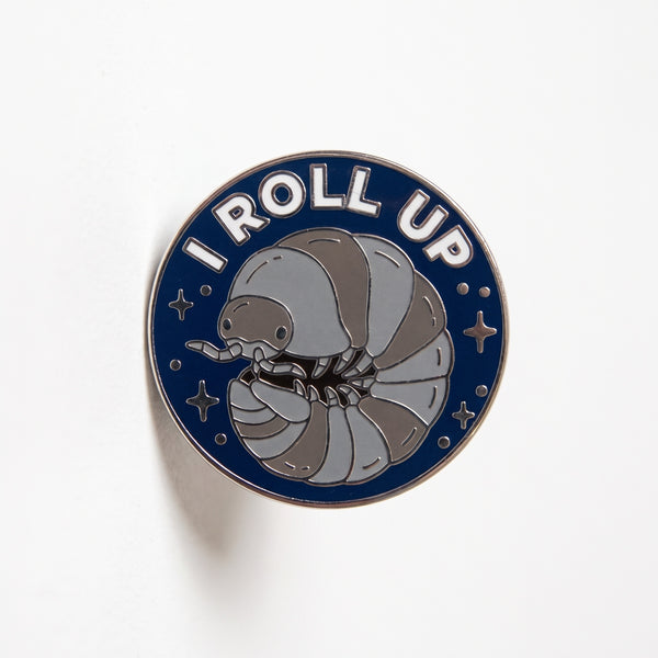 I Roll Up enamel pin