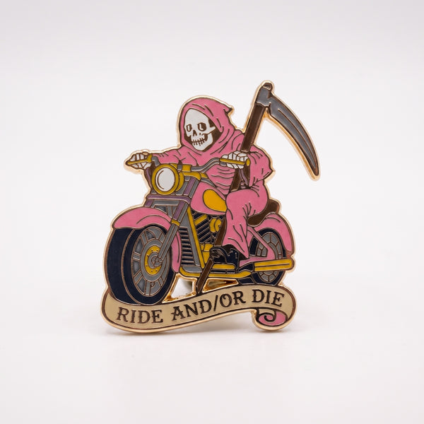 Ride And/Or Die enamel pin