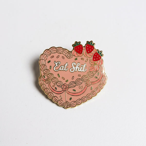Eat Sh*t Cake Pin