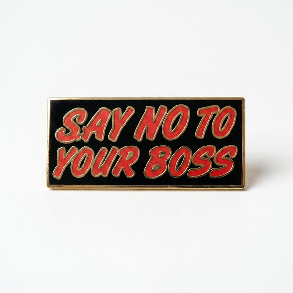 Say No To Your Boss Pin