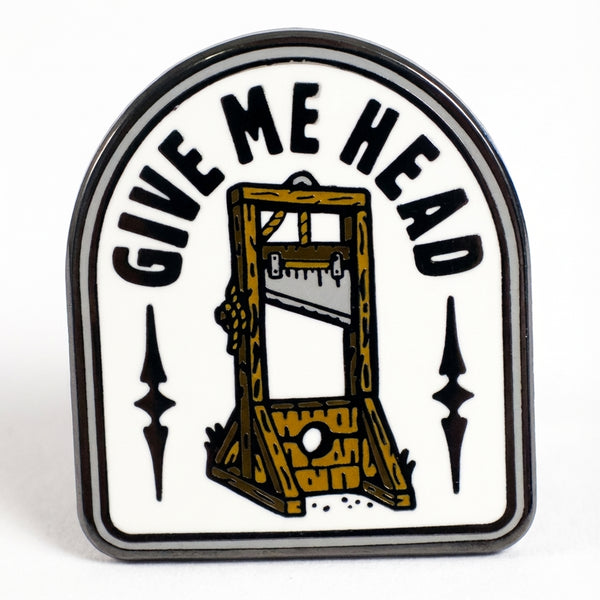 Give Me Head Pin