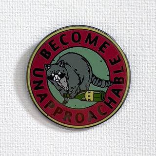 Become Unapproachable Pin