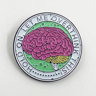 Let Me Overthink This Pin
